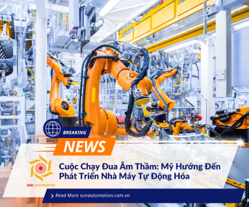 Cuộc Chạy Đua Âm Thầm: Mỹ Hướng Đến Phát Triển Nhà Máy Tự Động Hóa