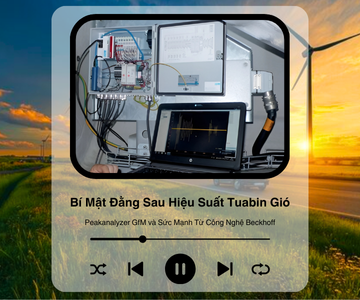 Bí Mật Đằng Sau Hiệu Suất Tuabin Gió: Peakanalyzer GfM và Sức Mạnh Từ Công Nghệ Beckhoff